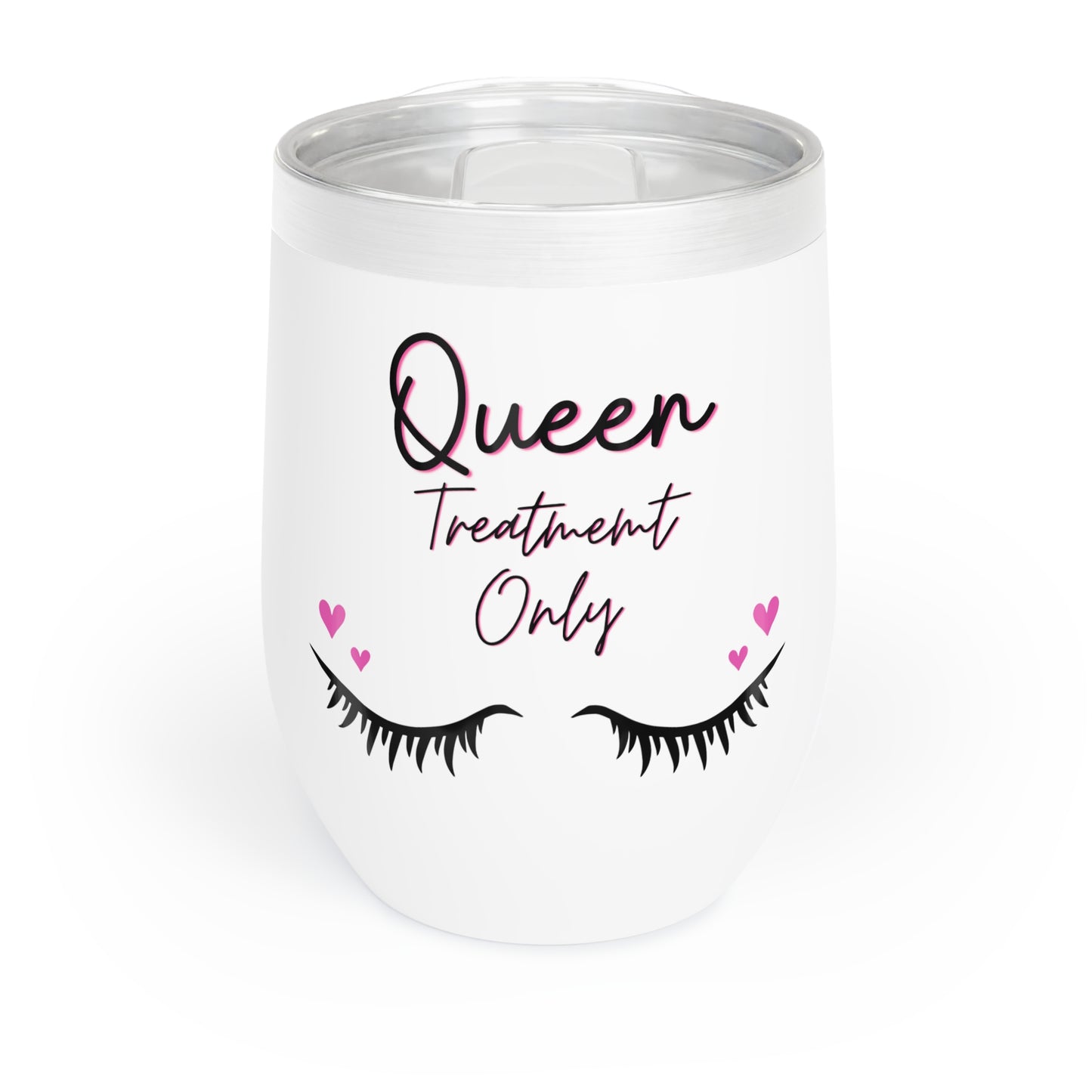 "Queen Treatment Only" Chill Wine Tumbler