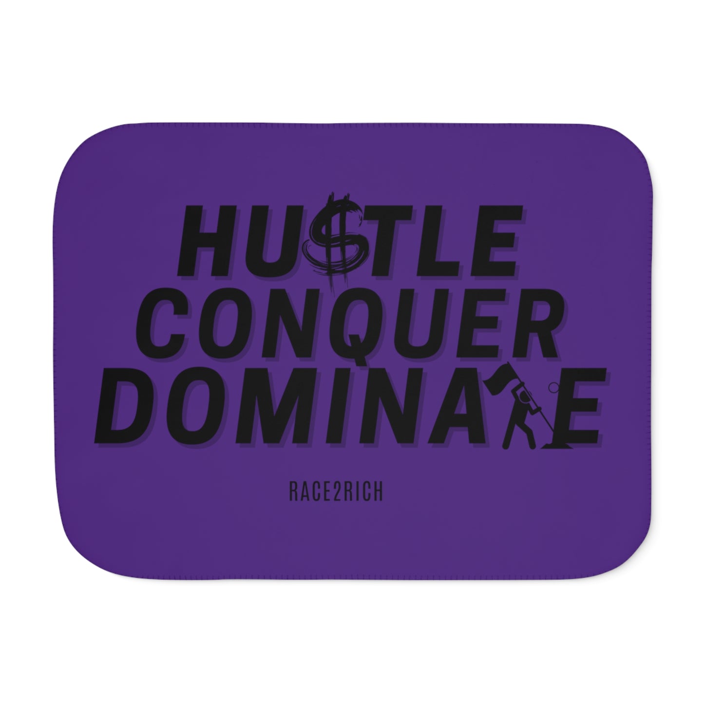 Hustle. Conquer. Dominate. The Sherpa Blanket That Fuels Your Drive