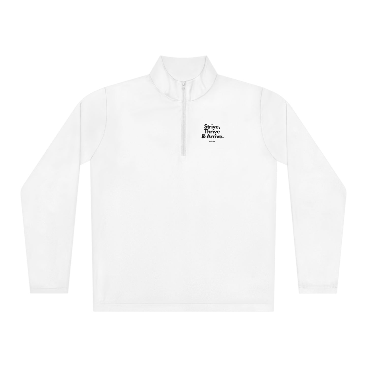 Gear Up for Greatness: "Strive, Thrive, Arrive" Unisex Quarter-Zip Pullover